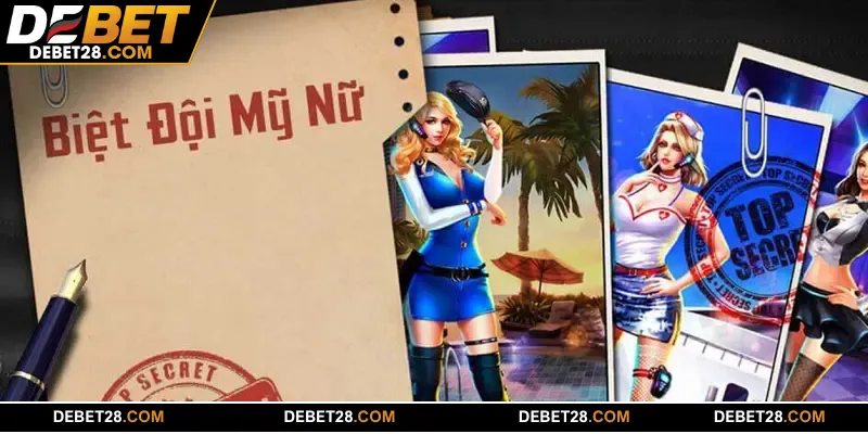 Tìm hiểu về biệt đội mỹ nữ DEBET là gì?